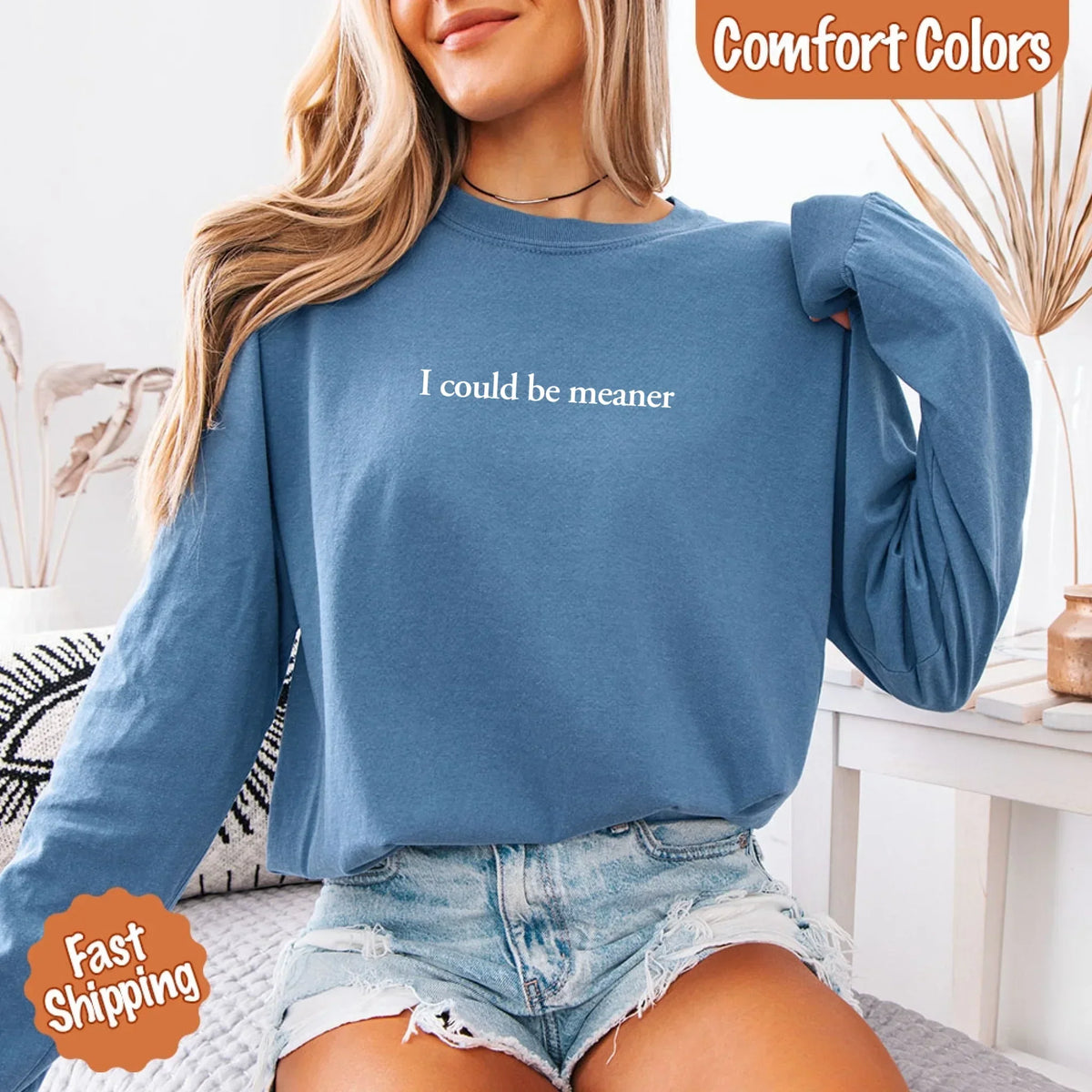 Comfort Colors I Could Be Meaner Long Sleeve Shirt